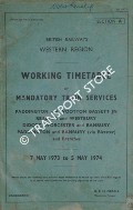 Working Timetable of Mandatory Train Services - Section A - Paddington and Wootton Bassett; Reading and Westbury; Didcot, Worcester and Banbury and branches 7 May 1973 to 5 May 1974 by British Railways Western Region